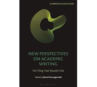 New Perspectives on Academic Writing: The Thing That Wouldn’t Die (Alternative | Education)