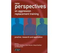 New Perspectives on Aggression Replacement Training : Practice, Research and Application