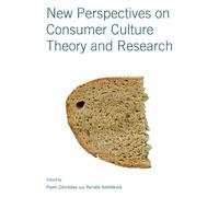 New Perspectives on Consumer Culture Theory and Research