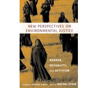 New Perspectives on Environmental Justice: Gender, Sexuality, and Activism