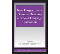 New Perspectives on Grammar Teaching in Second Language Classrooms (ESL & Applied Linguistics Professional Series)