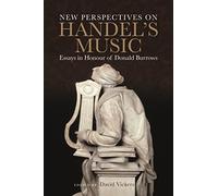 New Perspectives on Handel's Music: Essays in Honour of Donald Burrows