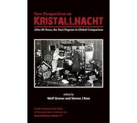 New Perspectives on Kristallnacht: After 80 Years, the Nazi Pogrom in Global Comparison: 17 (The Jewish Role in American Life: an Annual Review)