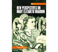 New Perspectives on Mary Elizabeth Braddon: 50 (DQR Studies in Literature, 50)