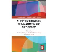 New Perspectives on Neo-Kantianism and the Sciences (Routledge Studies in Nineteenth-Century Philosophy)