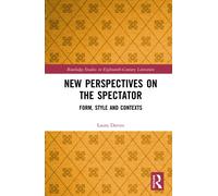 New Perspectives on The Spectator : Form, Style and Contexts