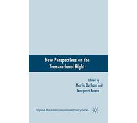 New Perspectives on the Transnational Right (Palgrave Macmillan Transnational History Series)