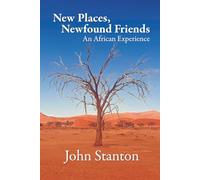 New Places, Newfound Friends: An African Experience