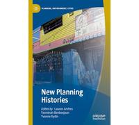 New Planning Histories (Planning, Environment, Cities)