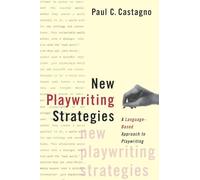 New Playwriting Strategies: A Language-Based Approach to Playwriting