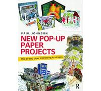New Pop-Up Paper Projects: Step-by-step paper engineering for all ages