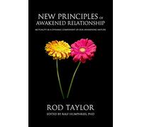 New Principles of Awakened Relationship: Mutuality As a Dynamic Component of Our Awakening Nature