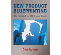 New Product Blueprinting: The Handbook for B2B Organic Growth
