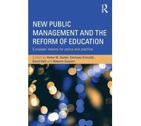 New Public Management and the Reform of Education: European lessons for policy and practice