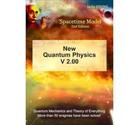 New Quantum Physics V 2.00: Quantum Mechanics and Theory of Everything More than 50 enigmas have been solved
