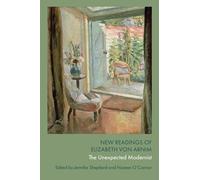 New Readings of Elizabeth von Arnim: The Unexpected Modernist