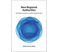 New Regional Authorities : Self-Determination and the Global South