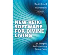 New Reiki Software for Divine Living: An Energetic Embodiment of Divine Grace