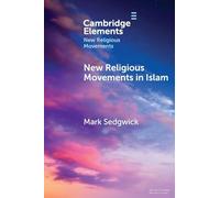 New Religious Movements in Islam (Elements in New Religious Movements)