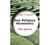 New Religious Movements: The Basics