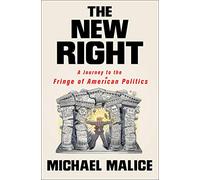 New Right, The: A Journey to the Fringe of American Politics