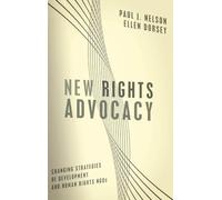 New Rights Advocacy: Changing Strategies of Development and Human Rights NGOs (Advancing Human Rights series)