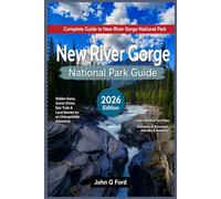 New River Gorge National Park Guide 2026: Hidden Gems, Scenic Drives, Epic Trails & Local Secrets for an Unforgettable Adventure