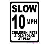 New Road Sign Aluminum Sign Slow 10 Mph Children Pets Old Folks at Play Sign Miles Per Hour Warning Sign Outdoor Decoration 12x8 Inch