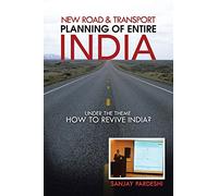 New Road & Transport Planning of Entire India: under the theme HOW TO REVIVE INDIA?