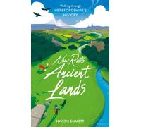 New Roots, Ancient Lands : Walking Through Herefordshire's History