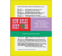 New Rules Next Week : Corita Kent's Legacy through the Eyes of Twenty Artists and Writers