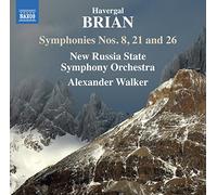 New Russia So/Walker - Havergal Brian: Symphonies Nos. 8, 21 & 26