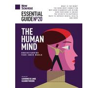 New Scientist Essential Guide - The Human Mind