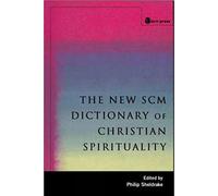 New SCM Dictionary of Christian Spirituality