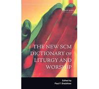 New SCM Dictionary of Liturgy and Worship