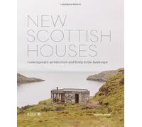New Scottish Houses: Contemporary architecture and living in the landscape