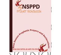New Season Prophetic Prayer and Declarations (NSPPD) Prayer Notebook: (NSPPD) Prayer Notebook