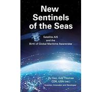 New Sentinels of the Seas: Satellite AIS and the Birth of Global Maritime Awareness