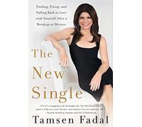 The New Single: Finding, Fixing, and Falling Back in Love with Yourself After a Breakup or Divorce