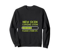 New Skin Coming Soon Please Stand By Sunburn Sweatshirt