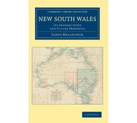 New South Wales: Its Present State and Future Prospects (Cambridge Library Collection - History of Oceania)