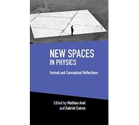 New Spaces in Physics: Volume 2: Formal and Conceptual Reflections