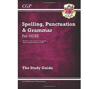 New Spelling, Punctuation and Grammar for GCSE Study Guide by CGP Books (2015-05-27)