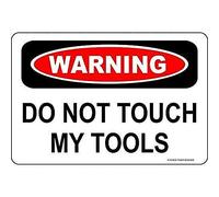 New Street Sign Warning Plaque Wall Decor Do Not Touch My Tools T Courtyard Decoration Office Outdoor & Indoor Safety Aluminum 12"x8"