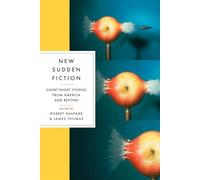 New Sudden Fiction - Short-Short Stories from America and Beyond
