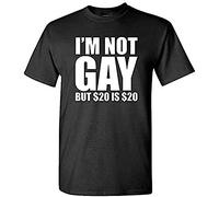 New Summer Fashion Style Letter Printing Men T Shirt I'm NOT Gay BUT $20 is $20 - Funny Joke Gag - Mens Cotton Men T Shirt Black