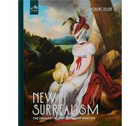 New Surrealism: The Uncanny in Contemporary Painting