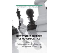 New Systems Theories of World Politics (Palgrave Studies in International Relations)