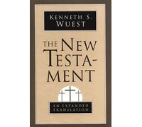 New Testament: An Expanded Translation by Kenneth S. Wuest (English) Paperback B