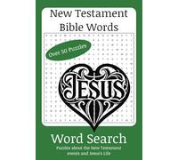 New Testament Bible Words Word Search: Puzzles with Easy-to-Read Print about New Testament Events and Jesus's Life and More | 6x9 inches, 110 pages | ... ... For Vacations, Holidays and Leisure Time